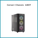 Corsair Chassis 480T